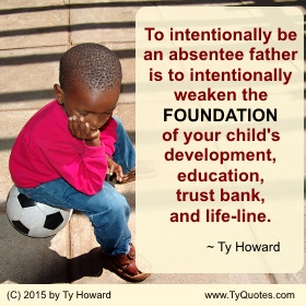 Ty Howard's Quote on Fatherhood, Quotes on Dads, Quotes on Real Dads, Quotes on Fatherhood