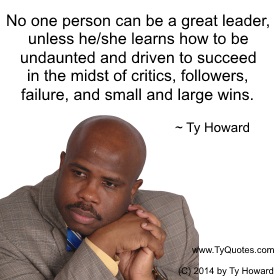 Ty Howard's Quote on Leadership, Quotes for Student Leaders, Quotes for Leaders, Quotes on Leadership